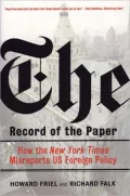 Record of the Paper: How the New York Times Misreports US Foreign Policy