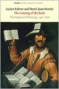 The Coming of the Book: The Impact of Printing, 1450-1800