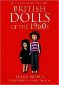 British Dolls of The 1960S: Foreword By Sally Tuffin