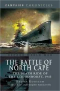 The Battle of North Cape: The Death Ride of the Scharnhorst 1943