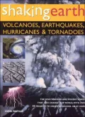 Shaking Earth : Volcanoes, Earthquakes, Hurricanes Etc