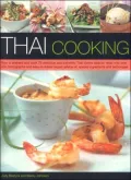 Thai Cooking: How to Prepare and Cook 75 Delicious and Authentic Thai Dishes Step-by-Step, with over 450 Photographs and Easy-to-Follow Expert Advice on Special Ingredients and Techniques