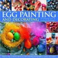 Egg Painting and Decorating: 20 Charming Ideas For Creating Beautiful Displays