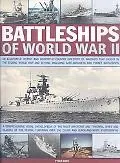 Battleships of World War II: An Illustrated History and Country-by-Country Directory of Wars...