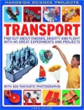 Transport: Find Out about Engines, Gravity and Flight with 40 Great Experiments and Projects