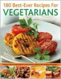 180 Best-Ever Recipes for Vegetarians