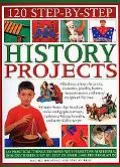120 Step-by-Step History Projects: Bring the past into the present with amazing how-to craft...