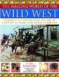 Amazing World of Wild West: Discover the trailblazing history of cowboys, outlaws and Native...