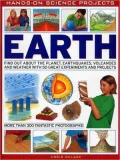 Hands-on Science Projects: Earth: Find Out About the Planet, Volcanoes, Earthquakes and Weat...