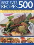 Best-Ever 500 Recipes: A superb collection of 500 all-time favorite recipes, with step-by-step instructions and 550 color photographs