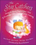 Star Catchers: Stories for You to Read to Your Child to Encourage Calm, Confidence, and Creativity