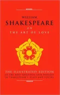 William Shakespeare on The Art of Love: The Illustrated Edition of the Most Beautiful Love Passages in Shakespeare's Plays and Poetry