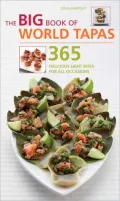 The Big Book of World Tapas: 365 Delicious Light Bites for All Occasions
