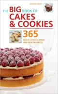 The Big Book of Cakes & Cookies: 365 Much-Loved Classics and New Favorites