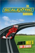 James May's Toy Stories: The Scalextric Handbook