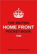 The British Home Front Pocket-Book: 1940