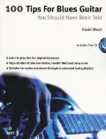 100 Tips for Blues Guitar: You Should Have Been Told