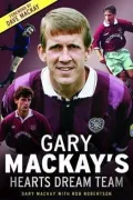 Gary MacKay's Hearts Dream Team