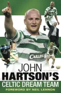 John Hartson's Celtic Dream Team