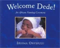 Welcome Dede!: An African Naming Ceremony