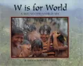 W Is for World: A Round-the-World ABC