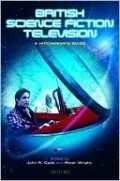 British Science Fiction Television: A Hitchhiker's Guide (Popular Television Genres Series)