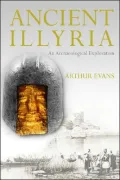 Ancient Illyria : An Archaeological Exploration