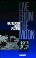 Live from the Moon: Film, Television and the Space Race