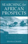 Searching for African Prospects: Life as a Mining Engineer in Nigeria and Angola