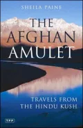 Afghan Amulet: Travels from the Hindu Kush