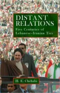 Distant Relations : Iran and Lebanon in the Last 500 Years