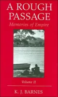 A Rough Passage Volume II : Memories of Empire