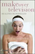 Makeover Television : Realities Remodelled