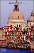Strolling Through Venice: The Definitive Walking Guidebook to 'La Serenissima'