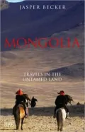 Mongolia: Travels in the Untamed Land