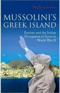 Mussolini's Greek Island: Fascism and the Italian Occupation of Syros in World War II