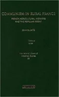 Communism in Rural France: French Agricultural Workers and the Popular Front