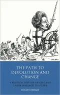The Path to Devolution and Change: A Political History of Scotland Under Margaret Thatcher (...
