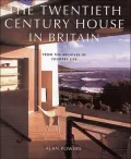 Twentieth Century House in Britain: From the Archives of Country Life