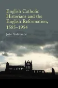 English Catholic Historians and the English Reformation : 1585-1954