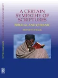 A Certain Sympathy of Scriptures: Biblical and Quanic by Kenneth Cragg — book cover