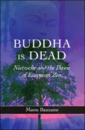 Buddha Is Dead : Nietzsche and the Dawn of European Zen