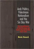 Arab Politics, Palestinian Nationalism and the Six Day War