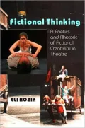 Fictional Thinking: A Poetics and Rhetoric of Fictional Creativity in Theatre