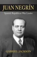 Juan Negrín: Physiologist, Socialist, and Prime Minister of the Spanish Republic