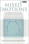 Mixed Emotions: Anthropological Studies of Feeling
