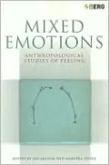 Mixed Emotions: Anthropological Studies of Feeling