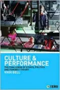 Culture and Performance: The Challenge of Ethics, Politics and Feminist Theory