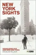 New York Sights: Visualizing Old and New New York