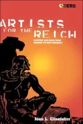 Artists for the Reich: Culture and Race from Weimar to Nazi Germany